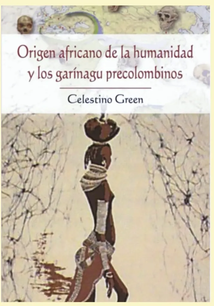 Origen Africano De La Humanidad Y Los Garínagu Precolombinos