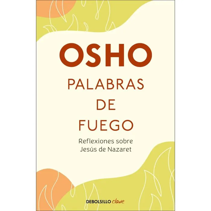 Palabras De Fuego. Reflexiones Sobre Jesús de Nazareth