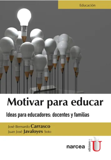 Motivar para Educar. Ideas para Educadores: Docentes y Familias
