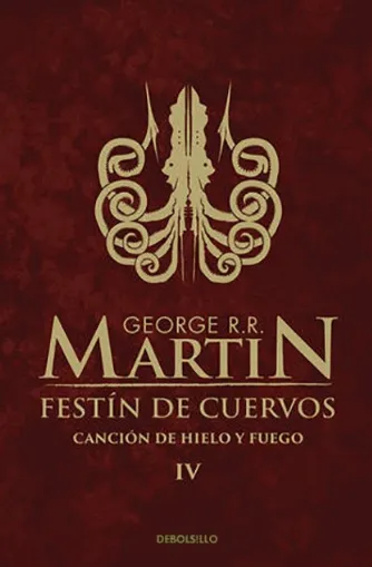 Festín de Cuervos (Canción de Hielo y Fuego) Juego de Tronos IV