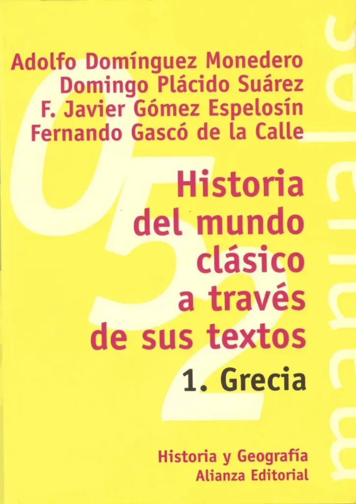 Historia del Mundo Clásico a Través de sus Textos. 1. Grecia