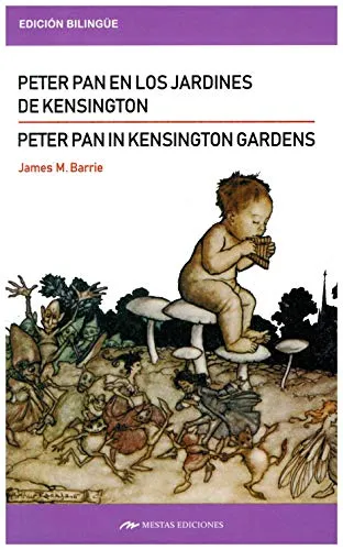 Peter Pan In Kensington Garden / Peter Pan en los Jardines Bilingüe