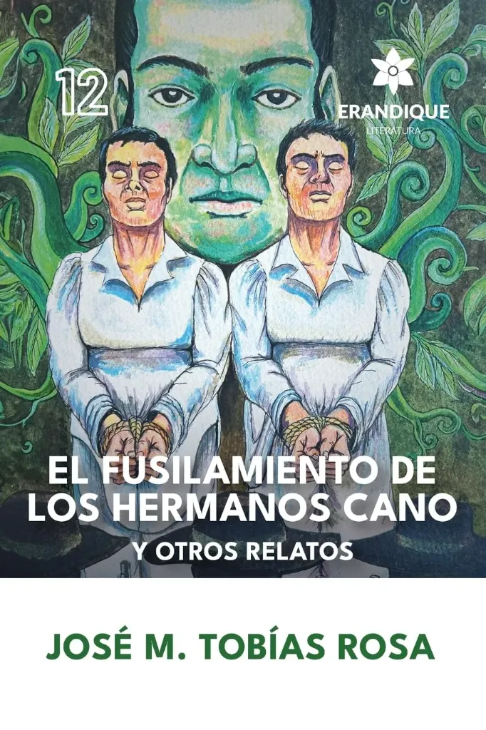 El Fusilamiento de los Hermanos Cano y Otros Relatos
