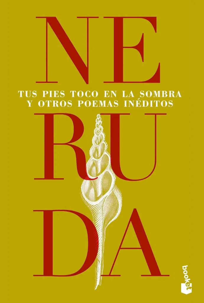 Tus Pies Toco en la Sombra y Otros Poemas Inéditos