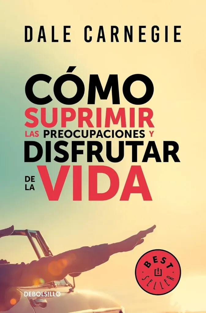 Como Suprimir las Preocupaciones y Disfrutar de la Vida