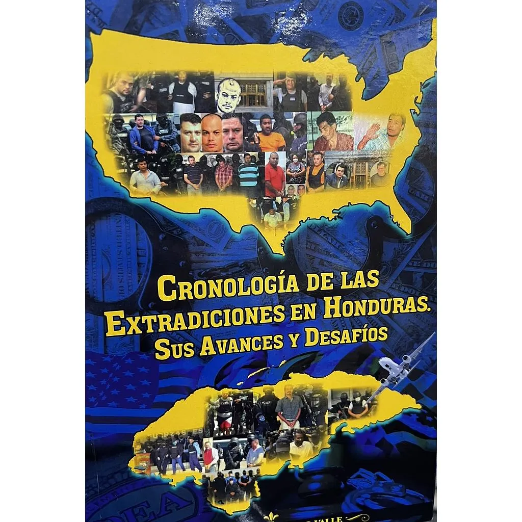 Cronología de las Extradiciones en Honduras sus Avances y Desafíos