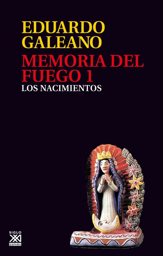 Memoria del Fuego (1). Los Nacimientos