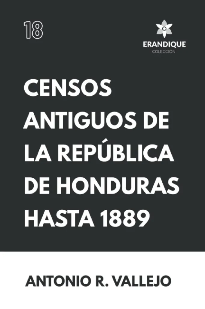 [9798365106840] Er18 Censos Antiguos De La Republica De Honduras Hasta 1889