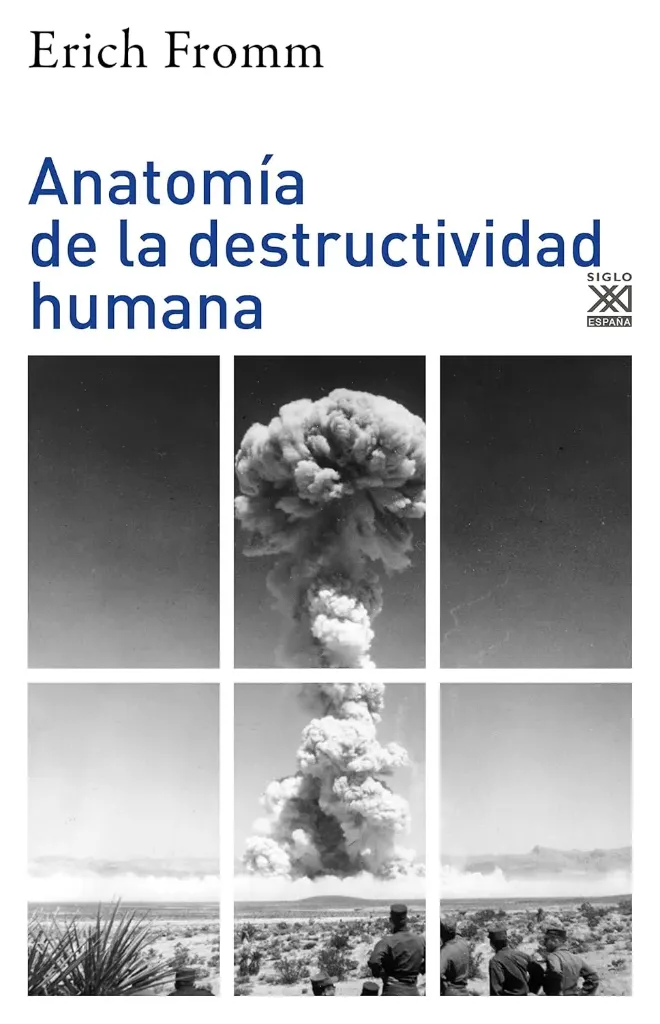 Anatomía de la Destructividad Humana