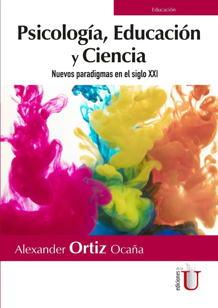Psicología, Educación y Ciencia. Nuevos Paradigmas en el Siglo XXI
