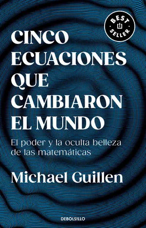 [9786073836326] Cinco Ecuaciones que Cambiaron el Mundo