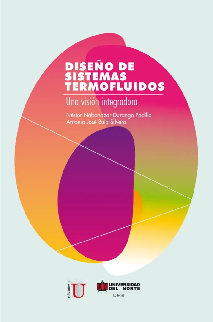 Diseño de Sistemas Termofluidos. Una Visión Integradora.