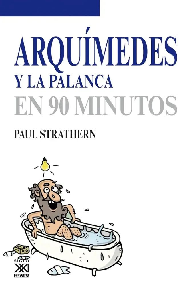 Arquímedes y la Palanca en 90 Minutos