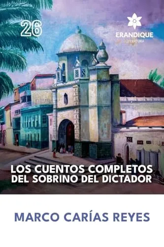 Los Cuentos Completos del Sobrino del Dictador