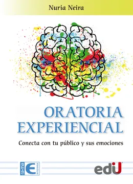 Oratoria Experiencial. Conecta con Tu Público y sus Emociones