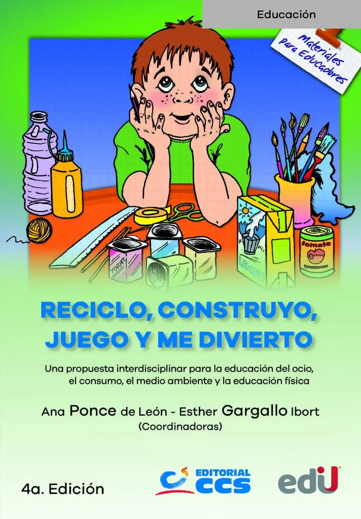 Reciclo, Construyo, Juego y me Divierto. Una Propuesta Interdisciplinar para la Educación del Ocio,