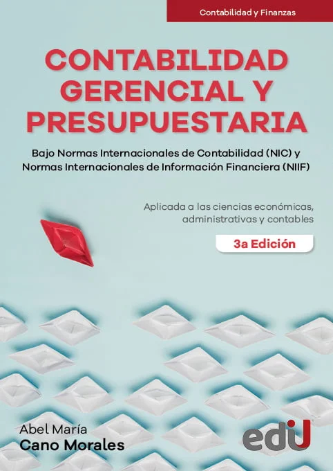 Contabilidad Gerencial y Presupuestaria bajo Normas Internacionales de Contabilidad (NIC) y Normas I