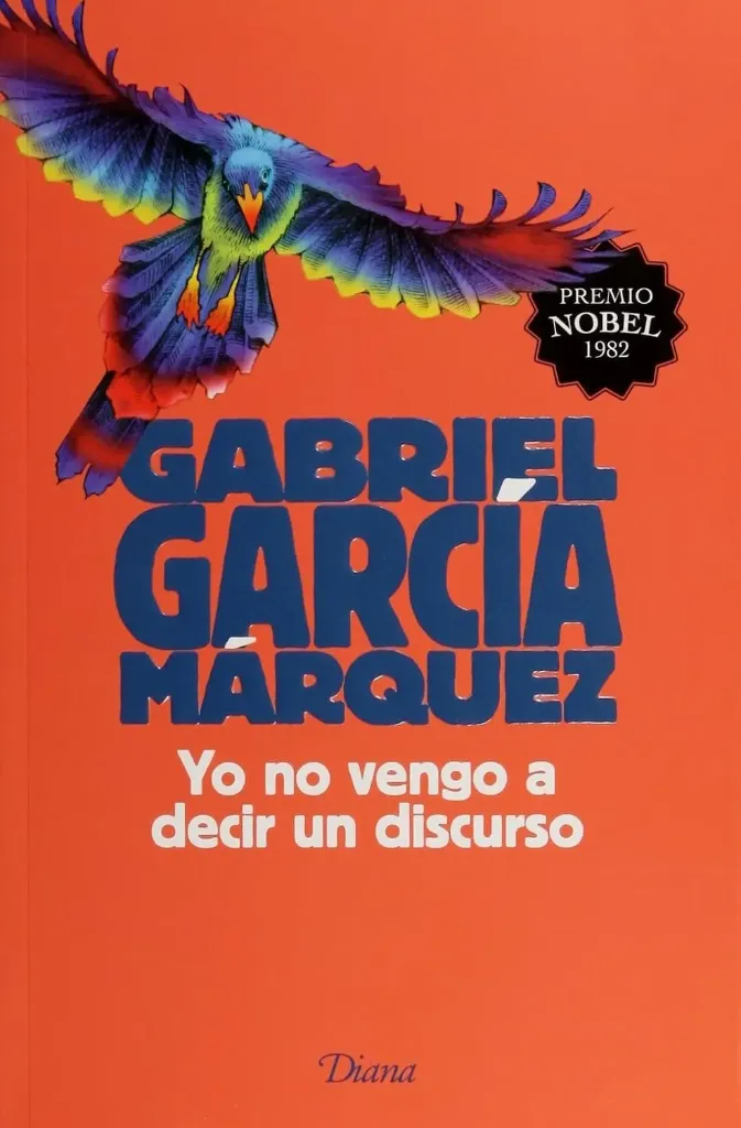 [9786070730498] Yo no Vengo a Decir un Discurso (2015)