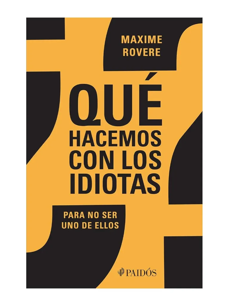 [9786075691107] ¿Qué Hacemos con los Idiotas?