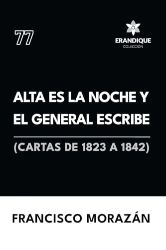 Alta es la Noche y el General Escribe