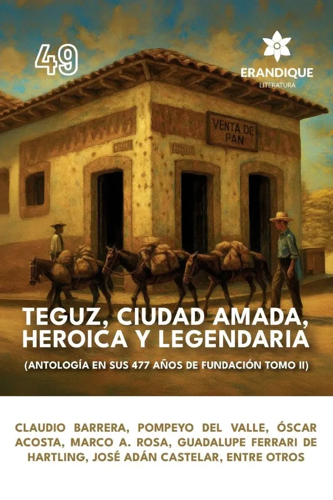 Teguz, Ciudad Amada, Heroica y Legendaria II