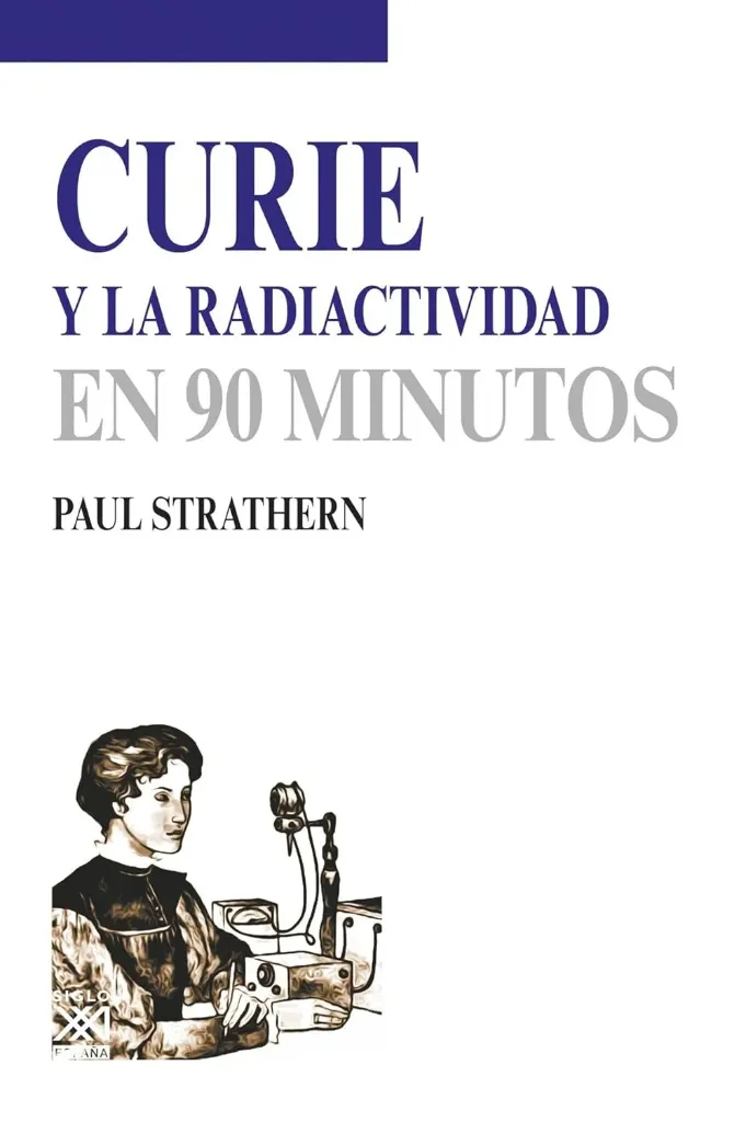 Curie y la Radiactividad en 90 Minutos