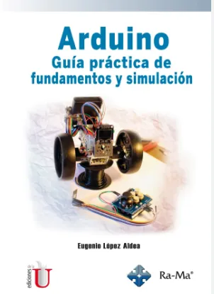 Arduino. Guía práctica de fundamentos y simulación