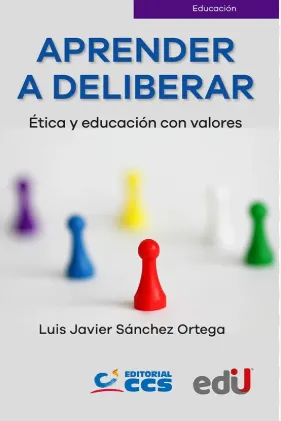 [9789587924893] Aprender a Deliberar. Ética y Educación con Valores.