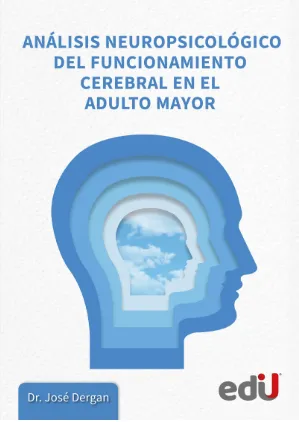 Análisis Neuropsicológico del Funcionamiento Cerebral en el Adulto Mayor
