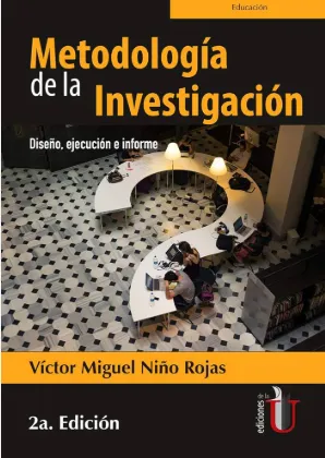 Metodología de la Investigación. Diseño, Ejecución e Informe. 2da Edición