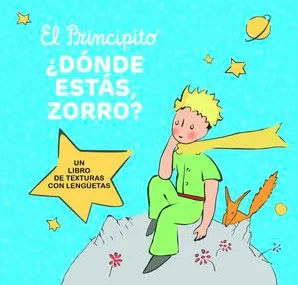 El Principito. ¿Dónde estas zorro?