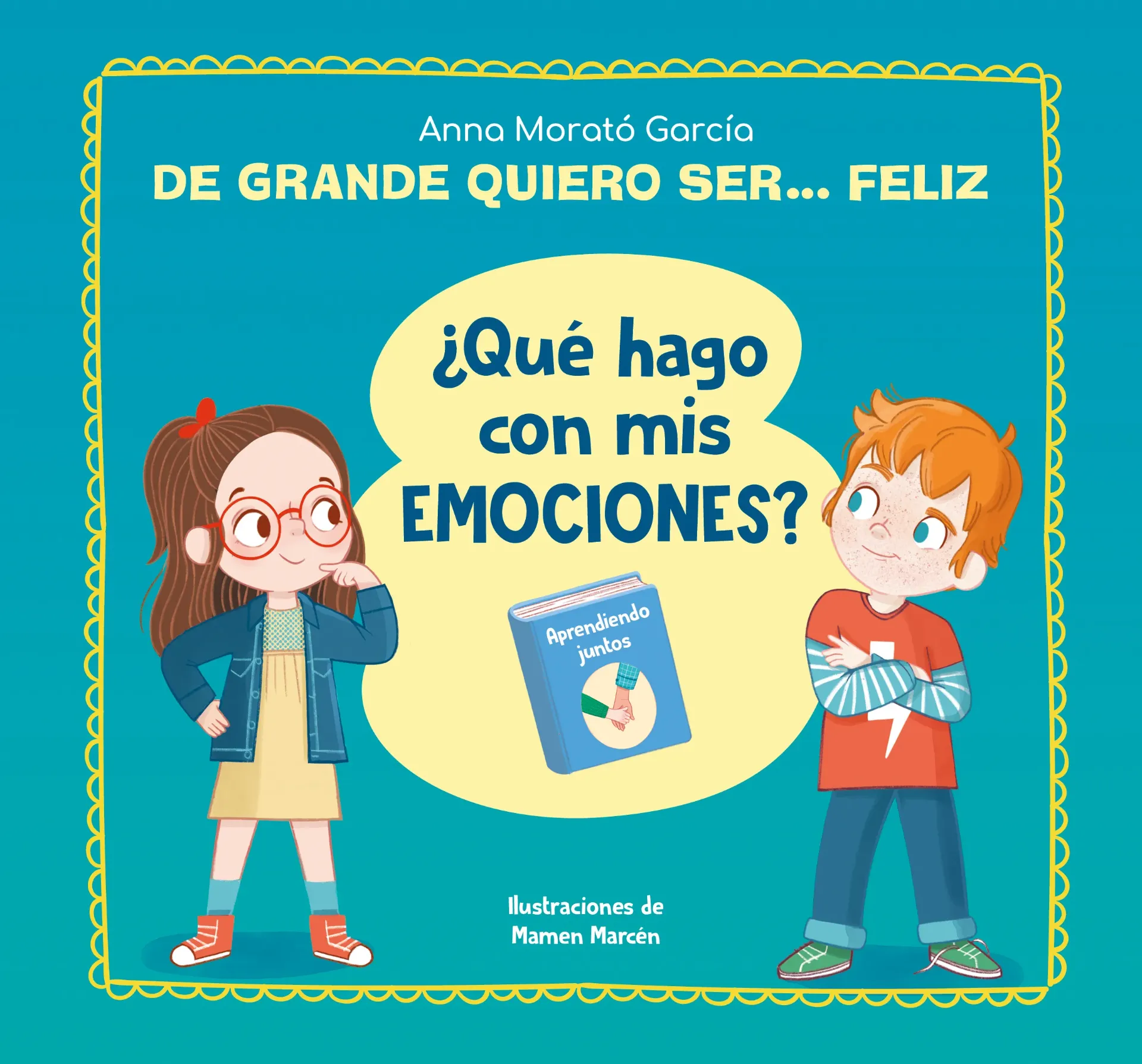 De grande quiero ser…..Feliz ¿Qué hago con mis emociones?